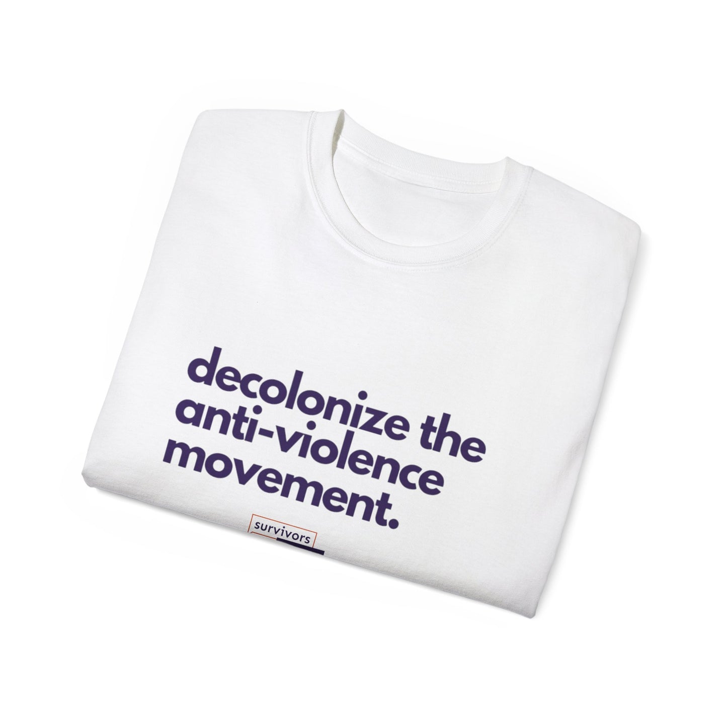 Decolonize the Anti-Violence Movement Unisex Ultra Cotton Tee