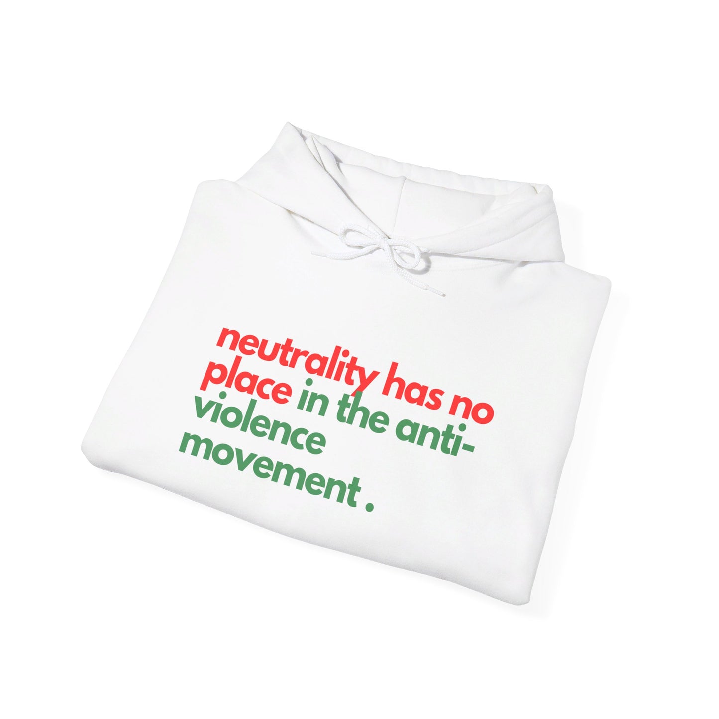 Neutrality Has No Place In the Anti-Violence Movement - Unisex Heavy Blend™ Hooded Sweatshirt