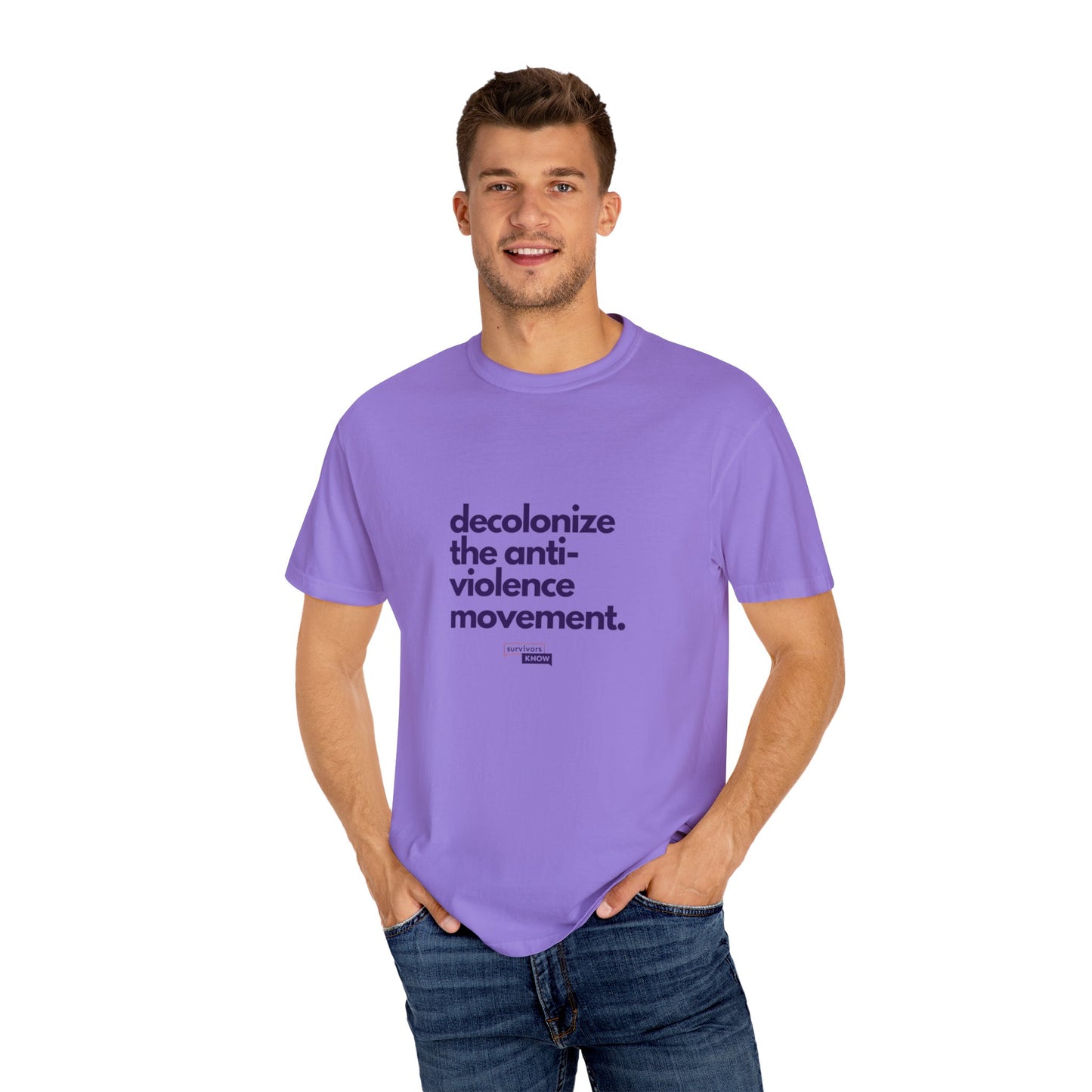 Unisex Garment-Dyed T-Shirt - "Decolonize the Anti-Violence Movement"