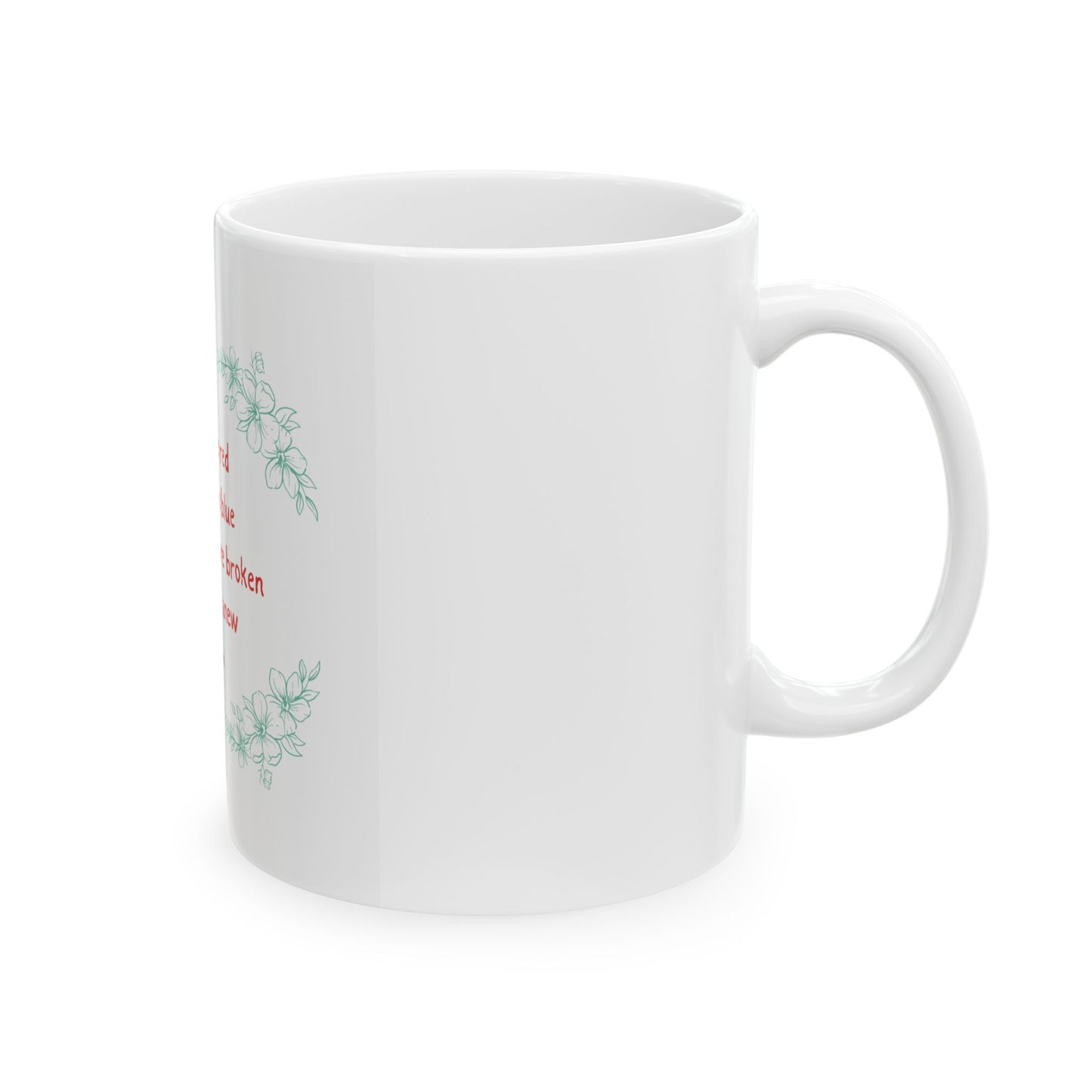Inspirational Floral Ceramic Mug - 11oz & 15oz | Poetry Design for Hope