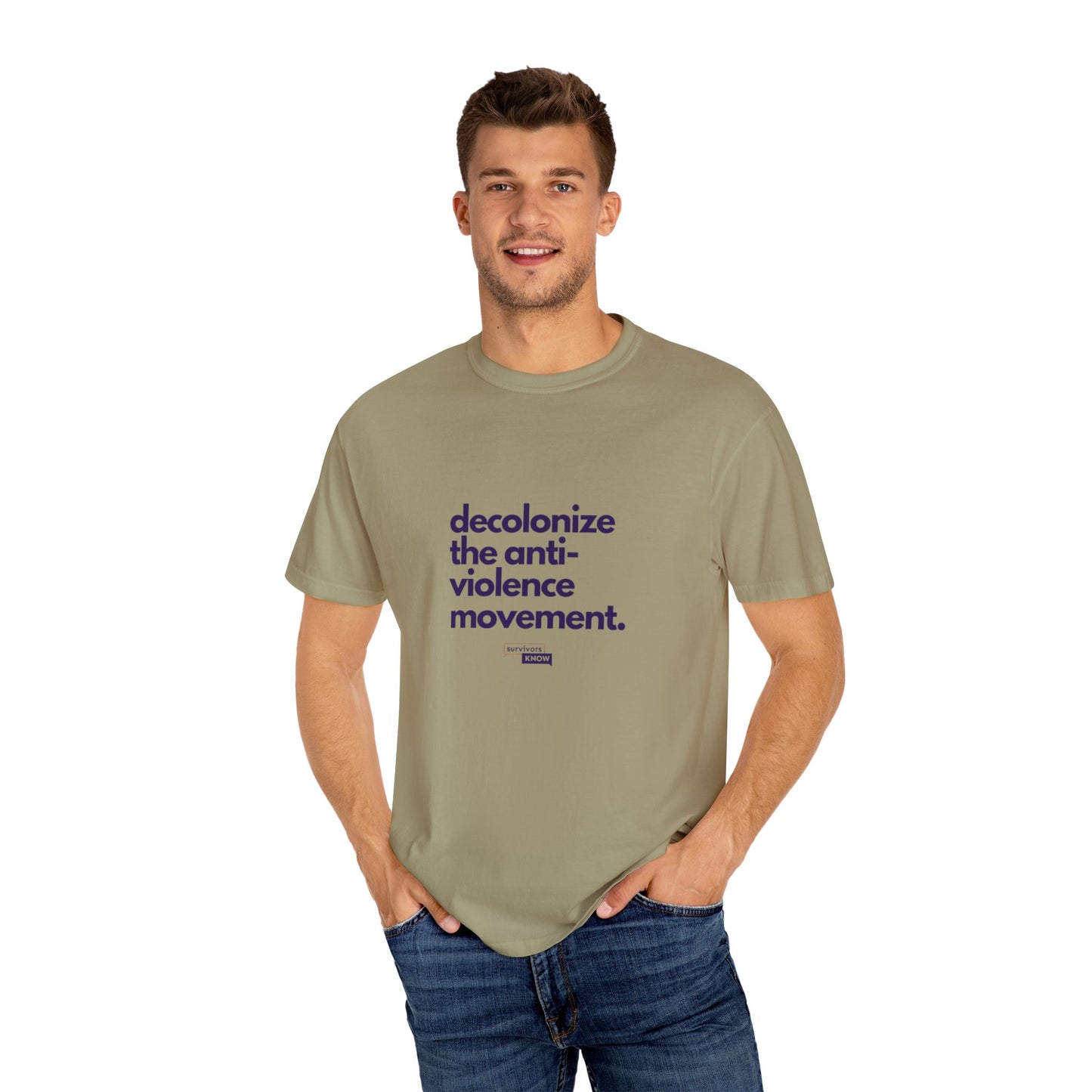 Unisex Garment-Dyed T-Shirt - "Decolonize the Anti-Violence Movement"