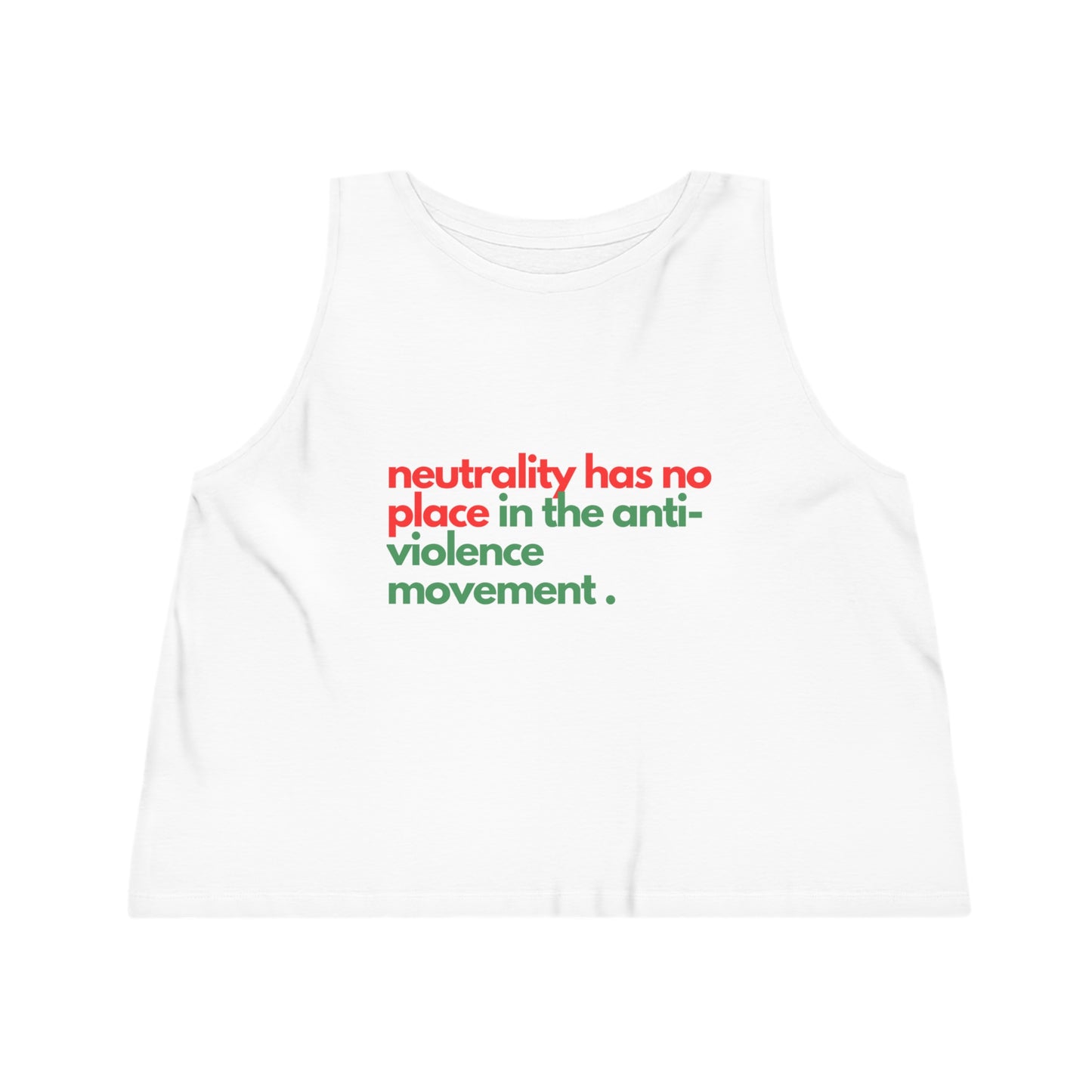 Neutrality Has No Place In the Anti-Violence Movement - Women's Dancer Cropped Tank Top