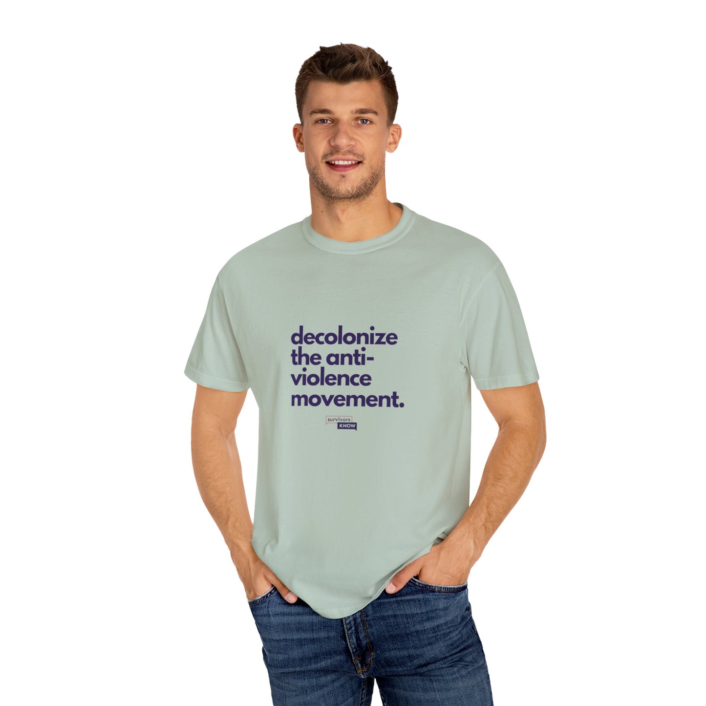 Unisex Garment-Dyed T-Shirt - "Decolonize the Anti-Violence Movement"