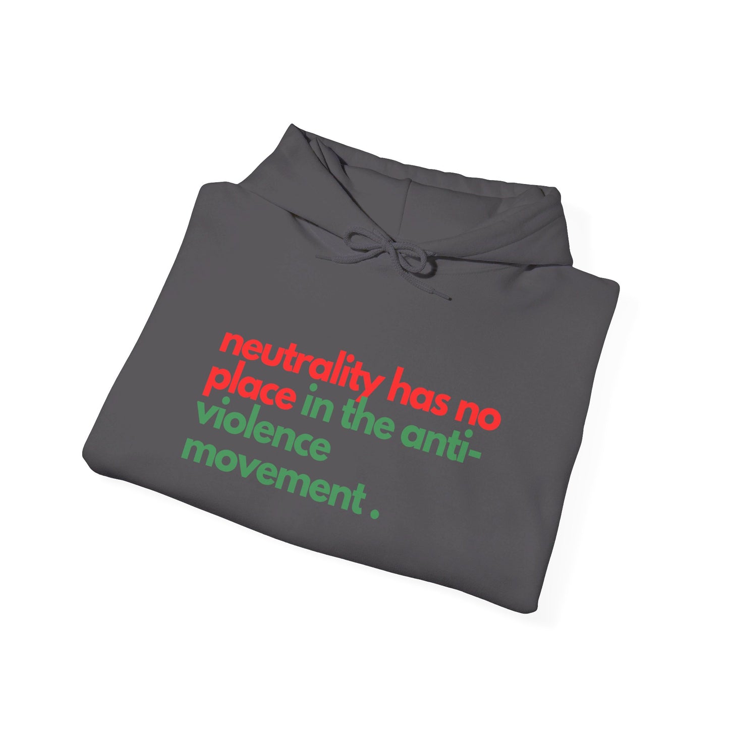Neutrality Has No Place In the Anti-Violence Movement - Unisex Heavy Blend™ Hooded Sweatshirt