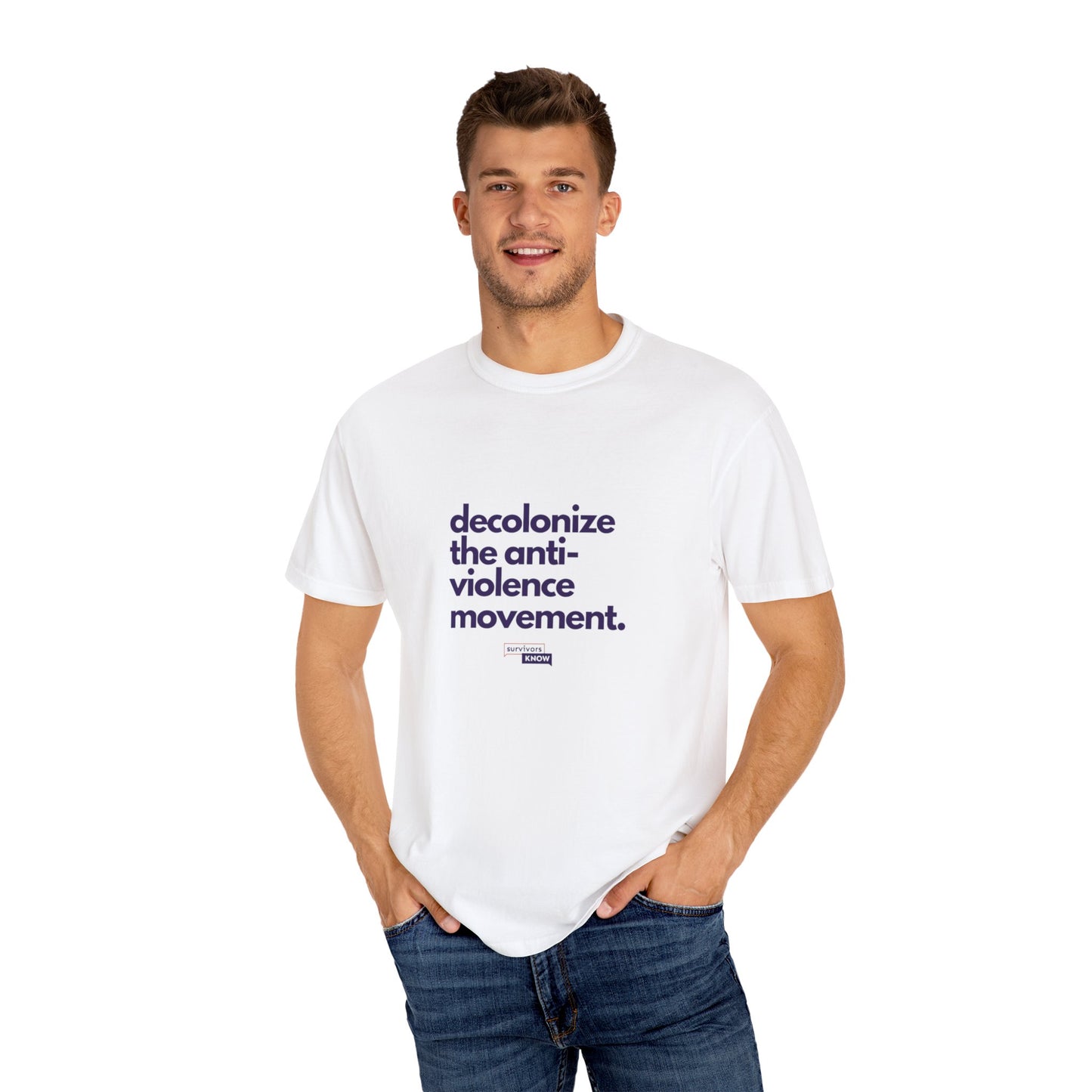 Unisex Garment-Dyed T-Shirt - "Decolonize the Anti-Violence Movement"