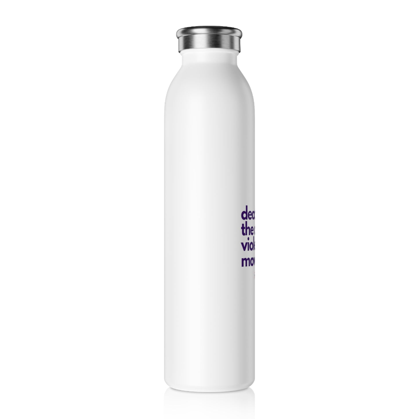 Sleek Slim Water Bottle - "Decolonize the Anti-Violence Movement" - Eco-Friendly Hydration for Activists