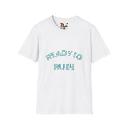 T-Shirt — "Ready to Ruin / Till We All Thrive" Graphic Tee (Inclusive Activism Design)