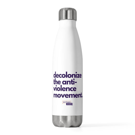 20oz Insulated Bottle - Decolonize the Anti-Violence Movement