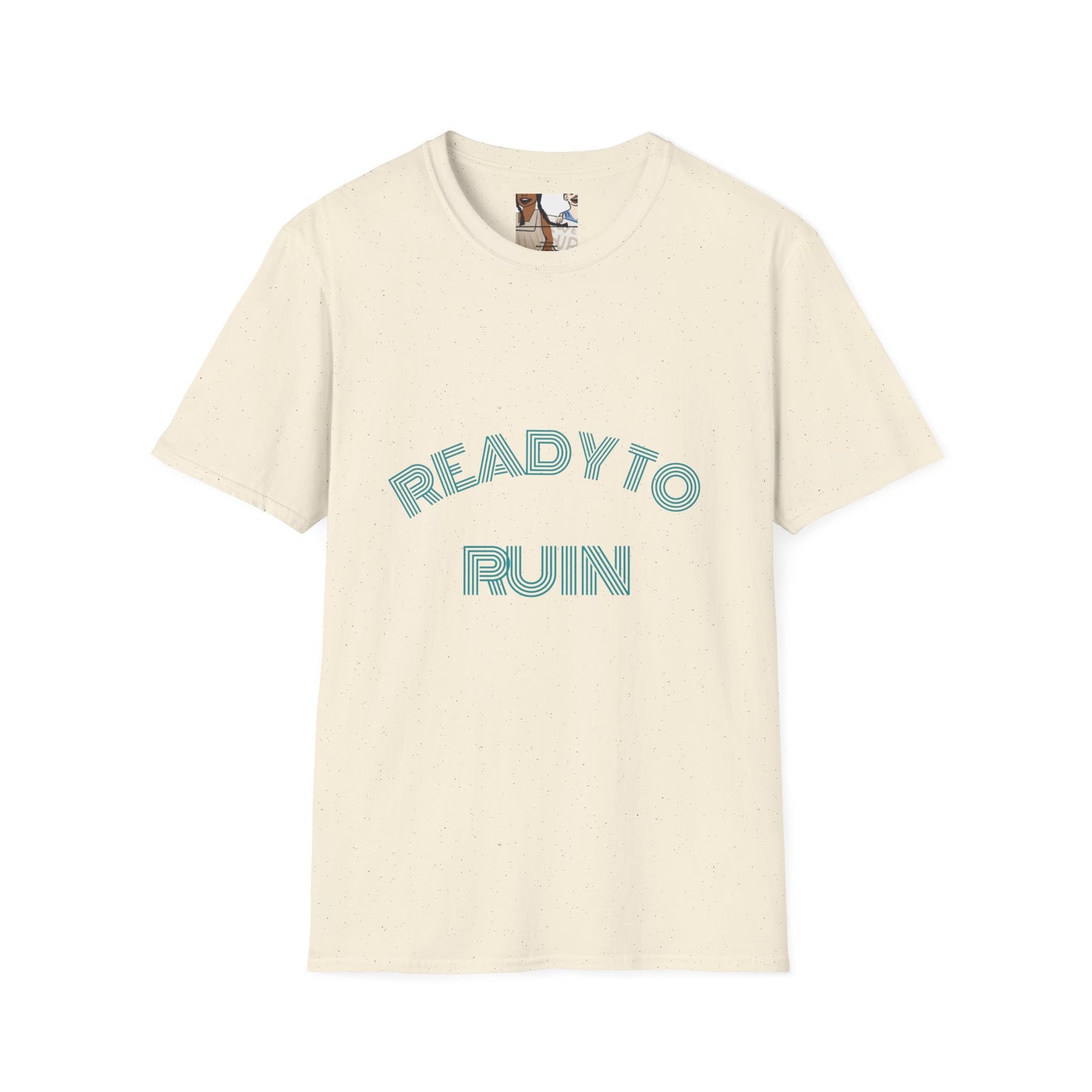 T-Shirt — "Ready to Ruin / Till We All Thrive" Graphic Tee (Inclusive Activism Design)